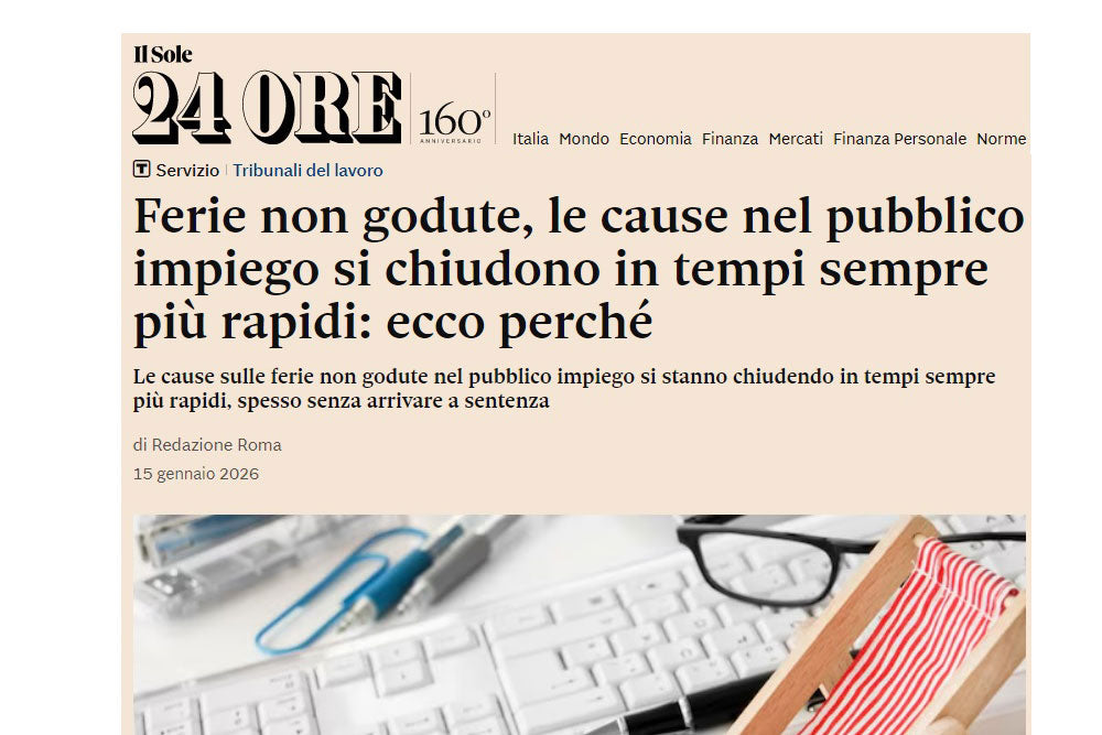 Il Sole 24 Ore: “Ferie non godute, le cause nel pubblico impiego si chiudono in tempi sempre più rapidi”